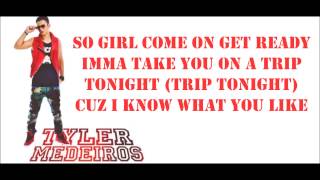 Tyler Medeiros Ft. Danny Fernandes - Girlfriend Lyrics