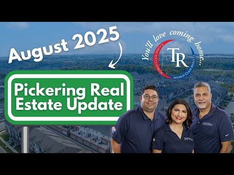 Pickering Real Estate Market Update - August 2025 - Team Rajpal | Top Pickering Real Estate Agents