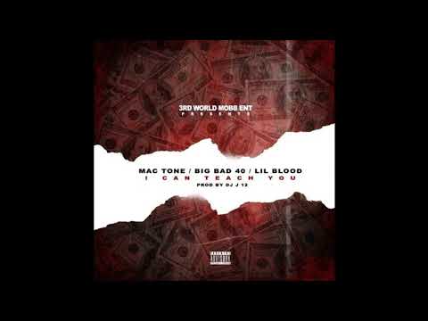 Mac Tone Feat. 40 Keys & Lil Blood - I Can Teach You (AUDIO)