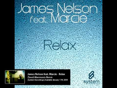 James Nelson feat. Marcie - Relax (David Akermanis Remix)