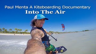 Paul Menta A Kiteboarding documentary - Into The Air