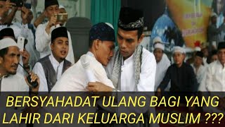 Download lagu Ustadz Abdul Somad - Apa perlu syahadat ulang bagi yang lahir dari keluarga Muslim ? mp3