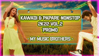Kawadi & Papare Nonstop 2K22 Vol2 Promo  Exclu