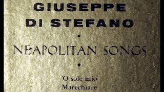 Giuseppe Di Stefano, 1953: Neapolitan Songs - O Sole Mio; Marechiare; Surriento