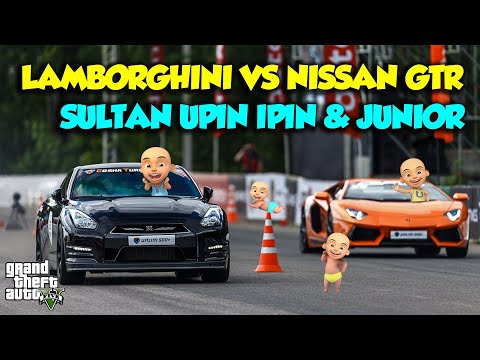 BALAP MOBIL MEWAH LAMBORGHINI VS NISMO GTR GOZILA - GTA V MOD SULTAN UPIN IPIN EPISODE SPESIAL