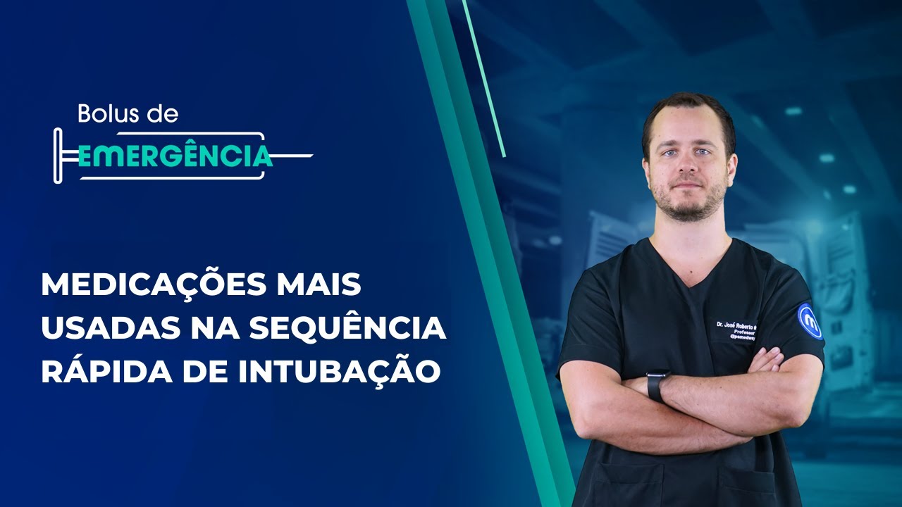 Bolus de Emergência #11: Medicações Mais Usadas Na Sequência Rápida De Intubação