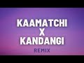 Kaamatchi X Kandangi Tamil Beater Remix Indie Mashup Remix Tamil Remix Song
