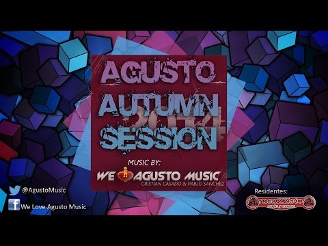 AGUSTO AUTUMN SESSION // We Love Agusto Music - Cristian Casado y Pablo Sánchez