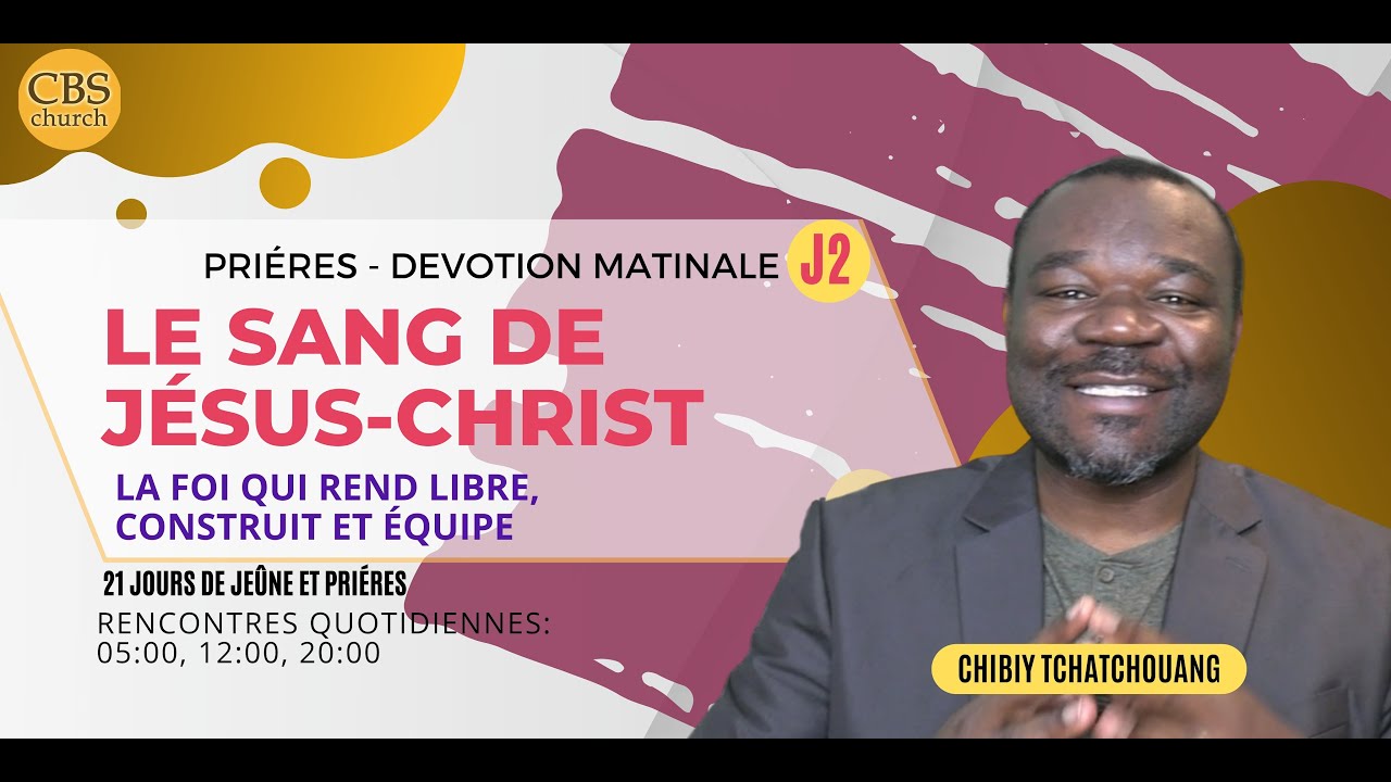 21 JOURS DE JEÛNE ET PRIÉRE [JOURS 2 MATIN] - LE SANG DE JÉSUS-CHRIST