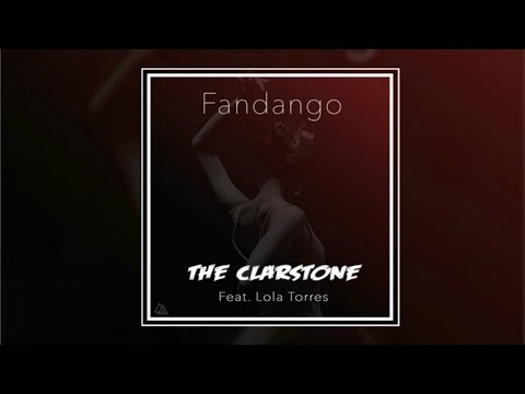 THE CLARSTONE Ft. LOLA TORRES - FANDANGO