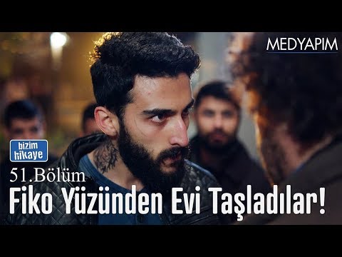 Fiko yüzünden evi taşladılar! - Bizim Hikaye 51. Bölüm