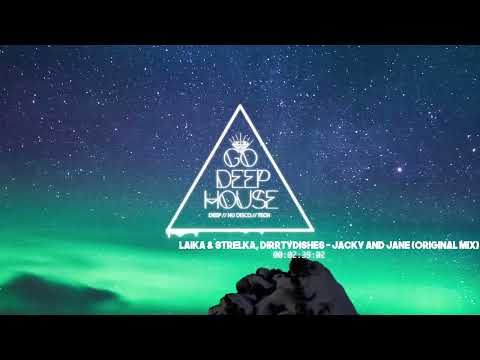 Laika & Strelka, DirrtyDishes   Jacky and Jane Original Mix