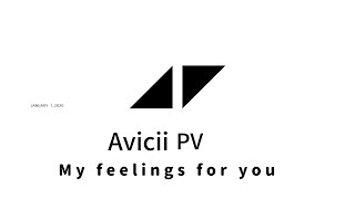(ずれ注意)【AviciiPV】初PV　My feelings for you