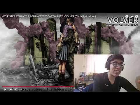 REACCIONANDO a NEO PISTEA FT DANTE & POLIMA WESTCOAST & BHAVI - VOLVER (Oficial Lyric Video)