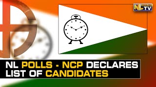 NL POLLS - NATIONALIST CONGRESS PARTY DECLARES LIST OF CANDIDATES