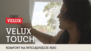 NOWOŚĆ! VELUX Touch - komfort na wyciągnięcie ręki