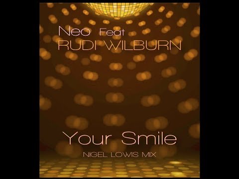 Neo Featuring Rudi Wilburn - Your Smile -Nigel Lowis Mix - DSG CD