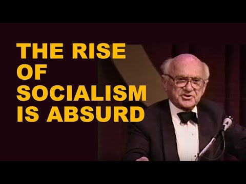 Milton Friedman: The Rise of Socialism is Absurd