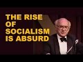 Milton Friedman The Rise Of Socialism Is Absurd