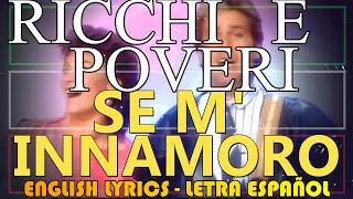 SE M&#39;INNAMORO - Ricchi e Poveri 1985 (Letra Español, English Lyrics, Testo italiano) Winner Sanremo