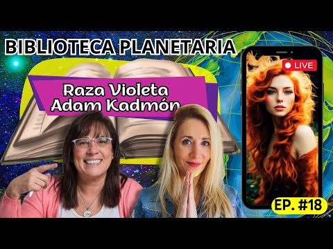 Biblioteca Planetaria (18) 📚✨- Raza Violeta, Adam Kadmón|| Naty Faviano - Andrea Barnabé