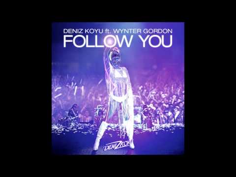 Deniz Koyu ft  Wynter Gordon   Follow You Original Mix)