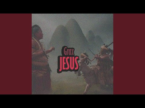 Grax Jesus