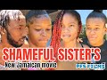 SHAMEFUL SISTER'S    //NEW JAMAICAN MOVIE 2024//PFS FILMS