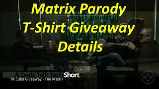 Matrix Parody for 1K Subscribers Shirt Giveway