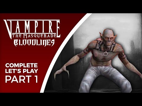 Let's Play Vampire: The Masquerade - Bloodlines - Part 1 - A Nosferatu playthrough