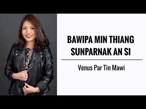 Bawipa Min Thiang Sunparnak An Si || Venus Par Tin Mawi || KARAOKE