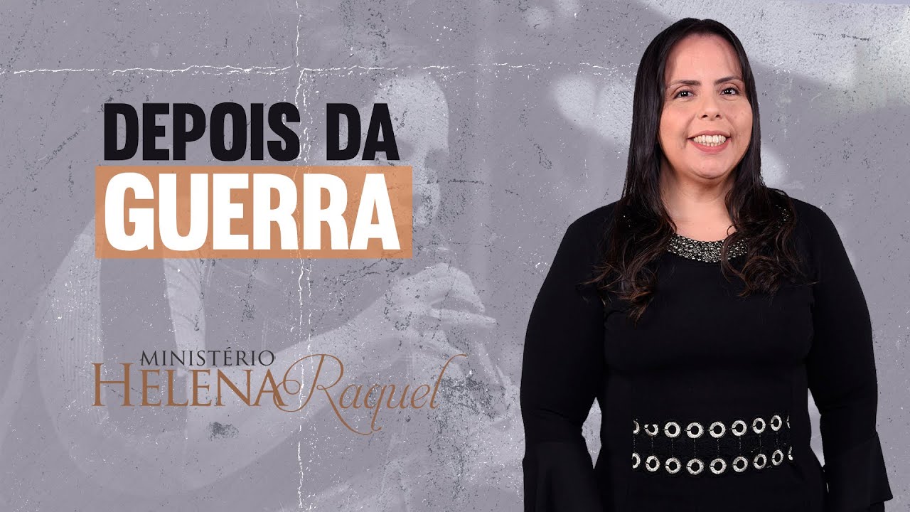 Pastora Helena Raquel - Depois da Guerra