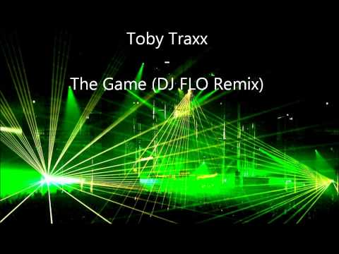Toby Traxx - The Game (Remix by DJ FLO)
