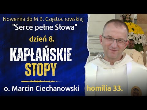 33. Day 8. "PRIESTAL FEET". Jasna Góra Novena - Fr. Marcin Ciechanowski [Jasna Góra]