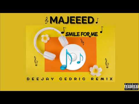 Majeeed - Smile For Me ( Deejay Cedr!c Remix 2022) | B A N G E R