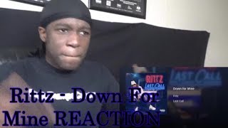 Rittz - Down For Mine REACTION