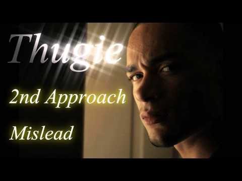 THUGIE-2ND APPROACH- MISLEAD