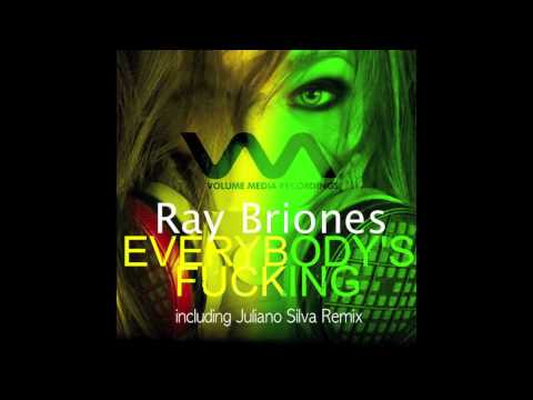 Ray Briones - Everybody's Fucking ( Juliano Silva Remix )