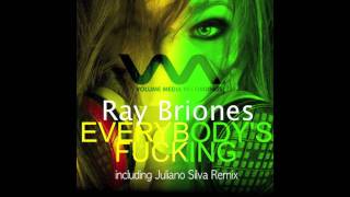 Ray Briones - Everybody's Fucking ( Juliano Silva Remix )