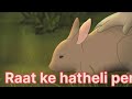 Raat Ki Hatheli Per Hindi You Tube Video Songs