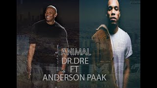 Animals  by Dr  Dre ft Anderson Paak