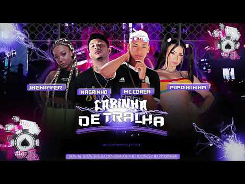 MC COREA, JHENIFFER REAL, MC MAGRINHO E PIPOKINHA - CARINHA DE TRALHA