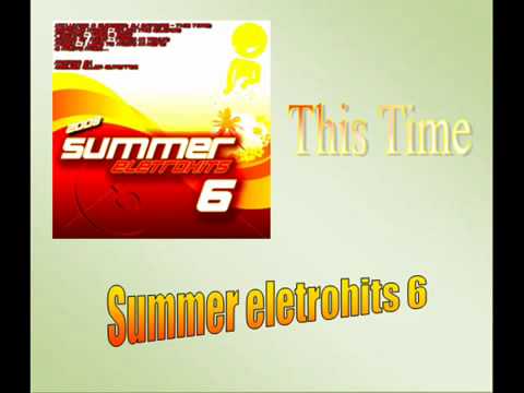 Summer eletrohits 6 - This Time.mp4