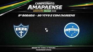 AO VIVO E COM IMAGENS - ORATÓRIO X MACAPÁ | CAMPEONATO AMAPENSE | 5ª RODADA