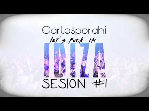 Carlosporahi - Ibiza Mix #1
