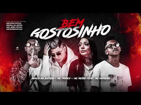 BARCA NA BATIDA , MC REINO , MC PRINCY - FEAT. MC MORENA - BEM GOSTOSINHO