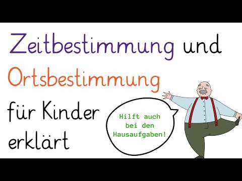 Zeitbestimmung und Ortsbestimmung (Adverbiale Bestimmungen) - Grundschule