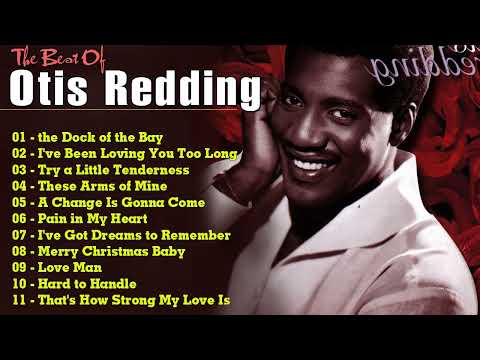 Otis Redding Greatest Hits   The Very Best Of Otis Redding   Otis Redding Playlist 2022