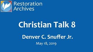 Christian Talk 8, By Denver Snuffer