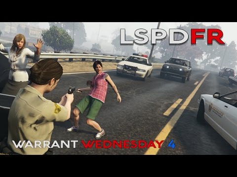 LSPDFR Warrant Wednesday - Episode 4! - (GTA:V)